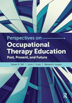 Perspectives on Occupational Therapy Education: Past, Present, and Future book