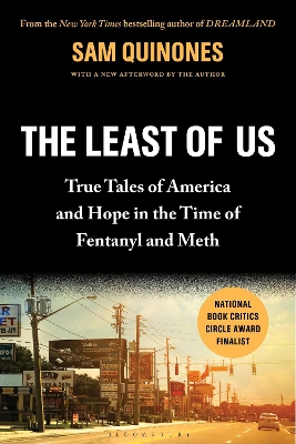 The Least of Us: True Tales of America and Hope in the Time of Fentanyl and Meth by Sam Quinones