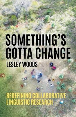 Something's Gotta Change: Redefining Collaborative Linguistic Research book