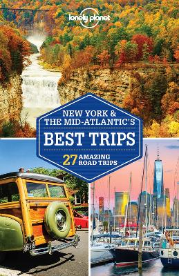 Lonely Planet New York & the Mid-Atlantic's Best Trips by Lonely Planet