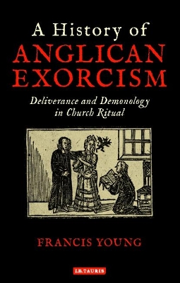 History of Anglican Exorcism by Francis Young