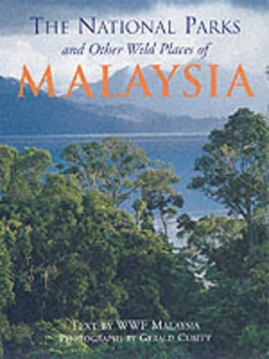 National Parks and Other Wild Places of Malaysia book
