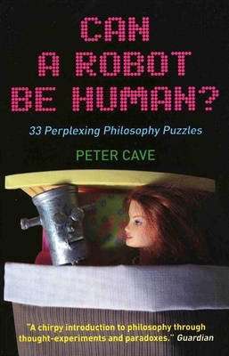 Can a Robot be Human? by Peter Cave