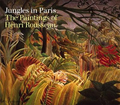 Jungles of Paris: Paintings of Henri Rousseau book