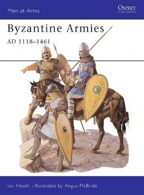 Byzantine Armies 1118-1461 AD book