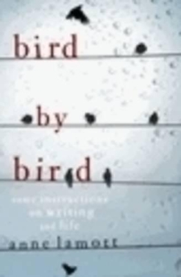 Bird By Bird: Some Instructions on Writing and Life book