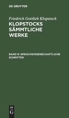 Sprachwissenschaftliche Schriften by Friedrich Gottlieb Klopstock
