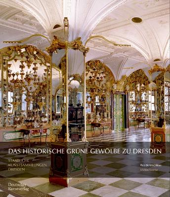 Das Historische Grüne Gewölbe zu Dresden: Die barocke Schatzkammer book