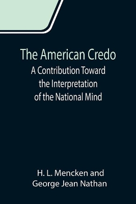 The American Credo; A Contribution Toward the Interpretation of the National Mind book