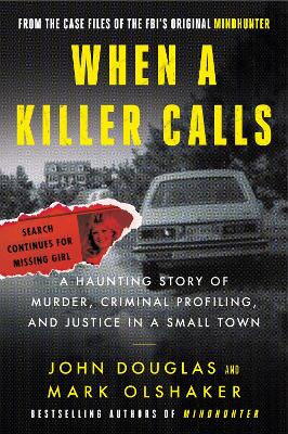 When a Killer Calls: A Haunting Story of Murder, Criminal Profiling, and Justice in a Small Town by Mark Olshaker