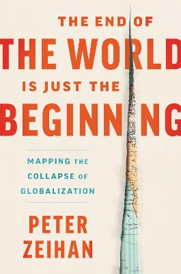 The End of the World Is Just the Beginning: Mapping the Collapse of Globalization book