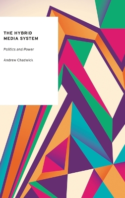 The Hybrid Media System by Andrew Chadwick