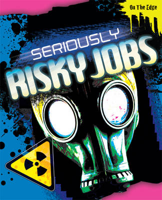 Seriously Risky Jobs by Jim Pipe