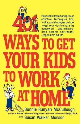 401 Ways to Get Your Kids to Work at Home by Bonnie Runyan McCullough