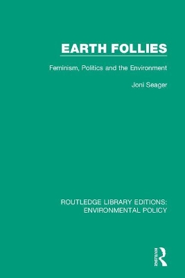 Earth Follies: Feminism, Politics and the Environment book