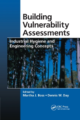 Building Vulnerability Assessments: Industrial Hygiene and Engineering Concepts by Martha J. Boss