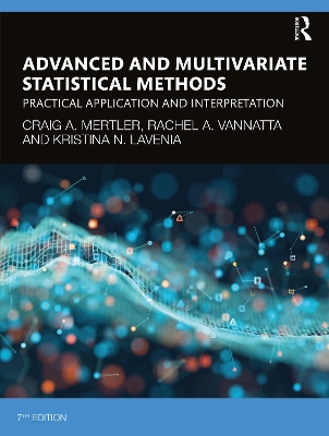 Advanced and Multivariate Statistical Methods: Practical Application and Interpretation by Craig A. Mertler