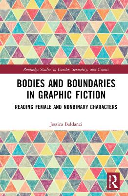 Bodies and Boundaries in Graphic Fiction: Reading Female and Nonbinary Characters by Jessica Baldanzi