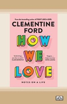 How We Love: Notes on a life book