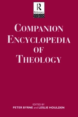 Companion Encyclopedia of Theology by Peter Byrne