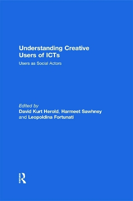 Understanding Creative Users of ICTs by David Kurt Herold