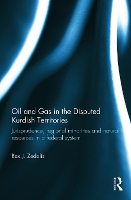 Oil and Gas in the Disputed Kurdish Territories by Rex J. Zedalis