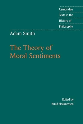 Adam Smith: The Theory of Moral Sentiments by Adam Smith
