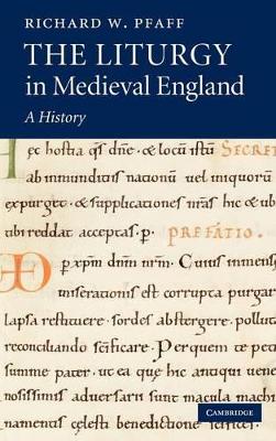 The Liturgy in Medieval England by Richard W. Pfaff