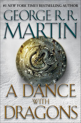 A A Dance with Dragons: A Song of Ice and Fire: Book Five by George R. R. Martin