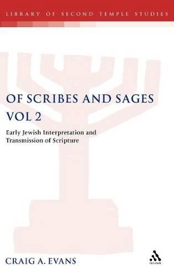 Of Scribes and Sages, Vol 2: Early Jewish Interpretation and Transmission of Scripture book