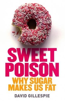 Sweet Poison: Why Sugar Makes Us Fat book