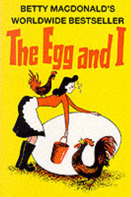 Egg and I by Betty MacDonald