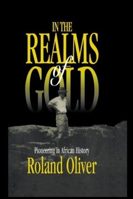 In the Realms of Gold by Roland Oliver