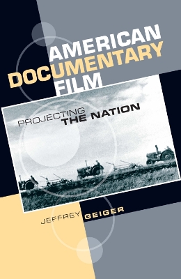 American Documentary Film by Jeffrey Geiger