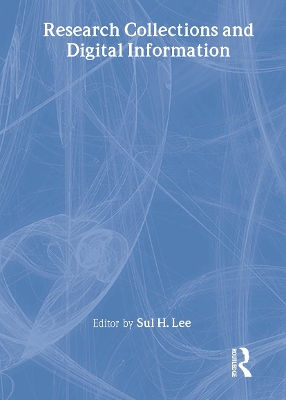 Research Collections and Digital Information by Sul H Lee