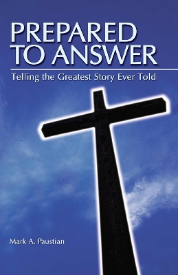 Prepared To Answer: Telling the Greatest Story Ever Told book