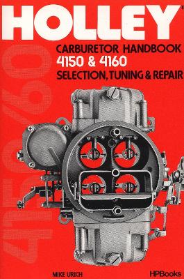 Holley Carburetor Handbook, Models 4150 & 4160 book