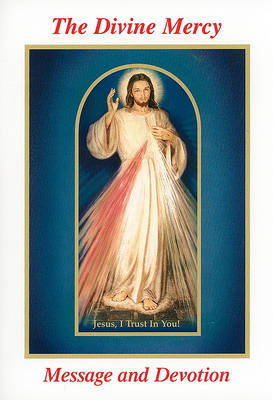 The Divine Mercy Message and Devotion: With Selected Prayers from the Diary of St. Maria Faustina Kowalska book