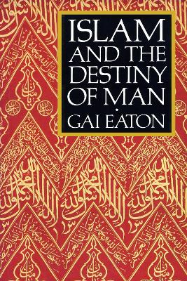 Islam and the Destiny of Man book
