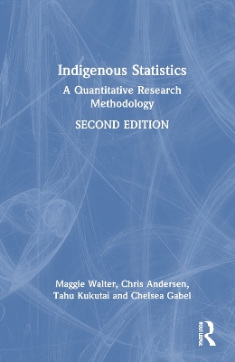 Indigenous Statistics: A Quantitative Research Methodology by Chris Andersen