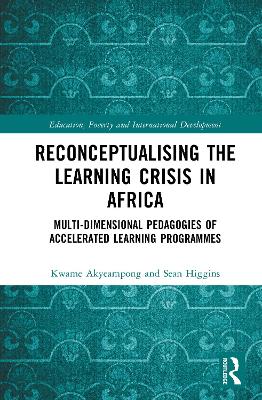 Reconceptualising the Learning Crisis in Africa: Multi-dimensional Pedagogies of Accelerated Learning Programmes book