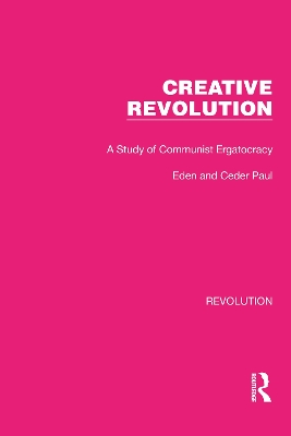 Creative Revolution: A Study of Communist Ergatocracy by Eden & Cedar Paul