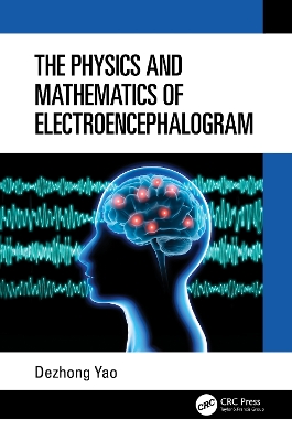 The Physics and Mathematics of Electroencephalogram book