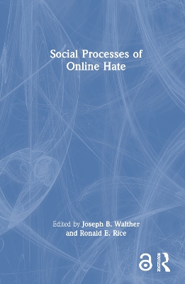 Social Processes of Online Hate by Joseph B. Walther