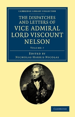 The Dispatches and Letters of Vice Admiral Lord Viscount Nelson by Horatio Nelson