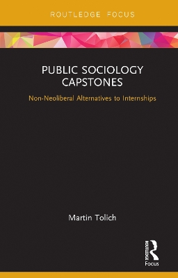 Public Sociology Capstones: Non-Neoliberal Alternatives to Internships book
