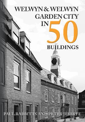 Welwyn & Welwyn Garden City in 50 Buildings book