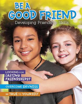 Be a Good Friend: Developing Friendship Skills book