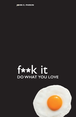 F**k It - Do What You Love book