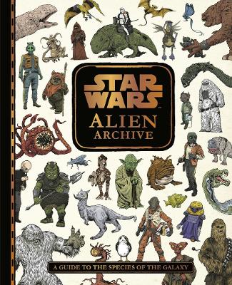 Star Wars Alien Archive: An Illustrated Guide to the Species of the Galaxy book